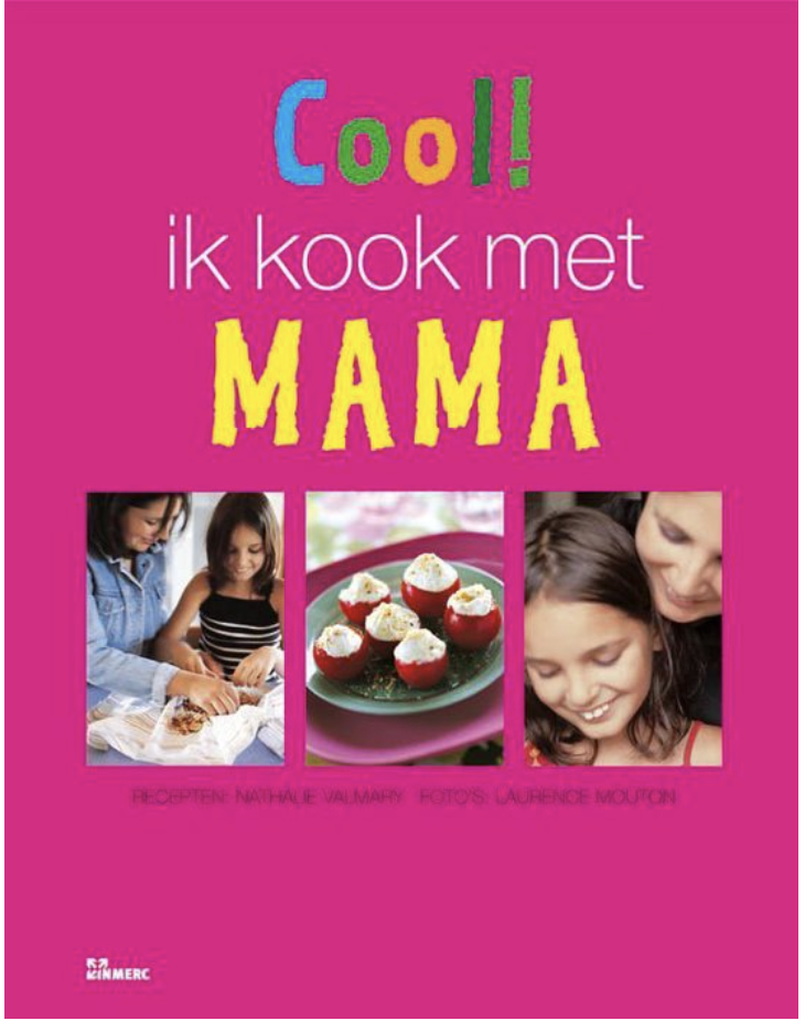 Cool ! Ik Kook Met Mama: Voor Alle Mama's