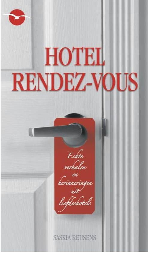 Hotel Rendez-vous: echte verhalen en herinneringen uit liefdeshotels