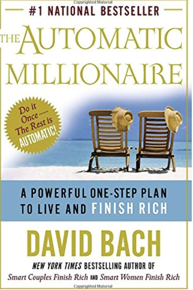 The Automatic Millionaire: A Powerful One Step Plan to Live and Finish Rich