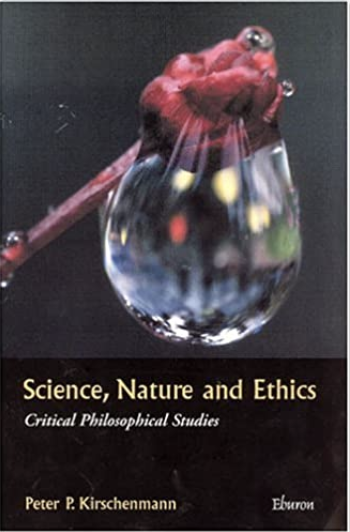 Science, Nature, and Ethics: Critical Philosophical Studies