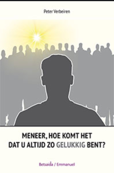 Meneer, hoe komt het dat U zo gelukkig bent? – boekcover – Peter Verbeiren – ISBN 9789491991646 – Paperback – Als Nieuw