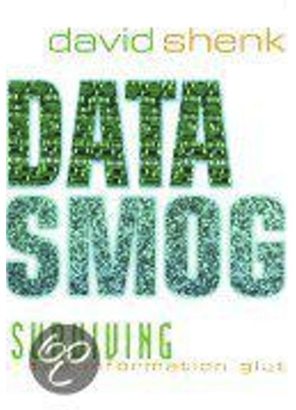 Data Smog : Surviving the Information Glut