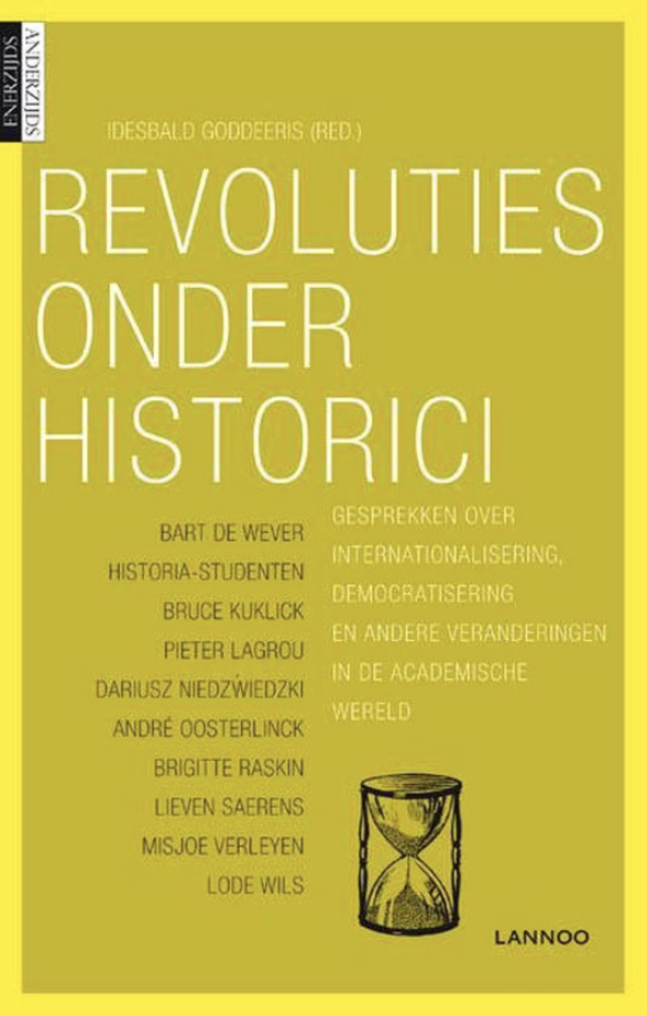 Revoluties Onder Historici: gesprekken over internationalisering, democratisering en andere veranderingen in de academische wereld