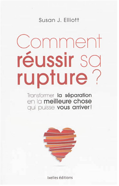 Comment réussir sa rupture ? – boekcover – Susan Elliott – ISBN 9782875152664 – Paperback – Als Nieuw