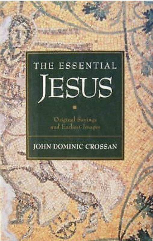 The Essential Jesus: Original Sayings and Earliest Images