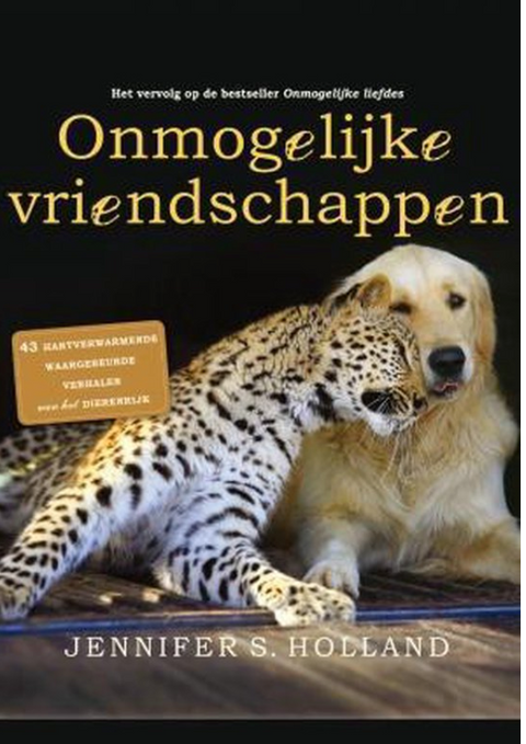 Onmogelijke vriendschappen: 43 hartverwarmende verhalen uit het dierenrijk – boekcover – Jennifer S. Holland – ISBN 9789052109565 – paperback – als nieuw