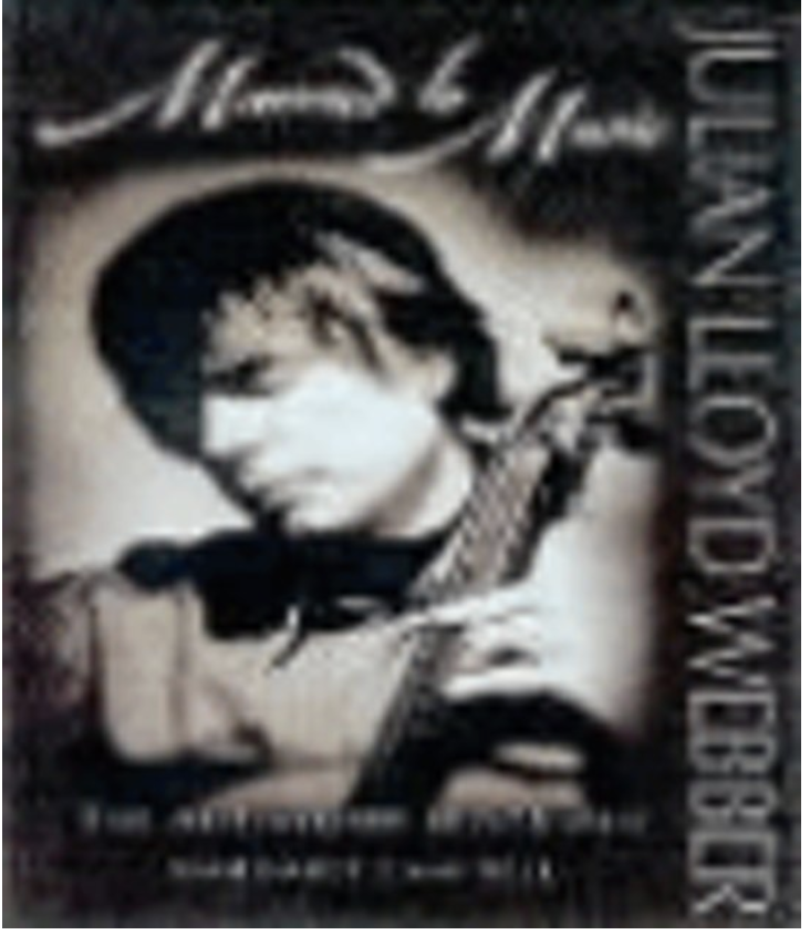 Julian Lloyd Webber: Married to Music : The Authorised Biography
