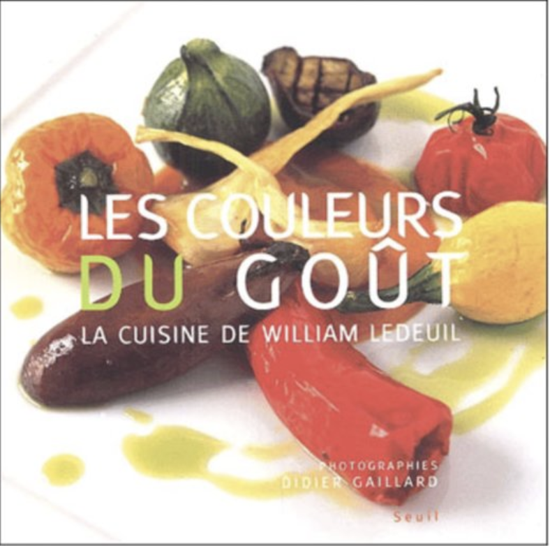Les couleurs du goût : La cuisine de William Ledeuil