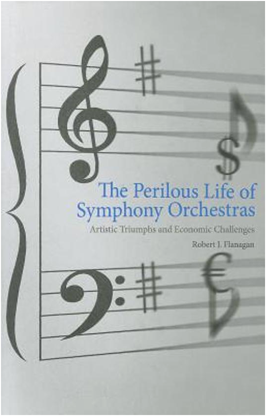 The Perilous Life of Symphony Orchestras: Artistic Triumphs and Economic Challenges