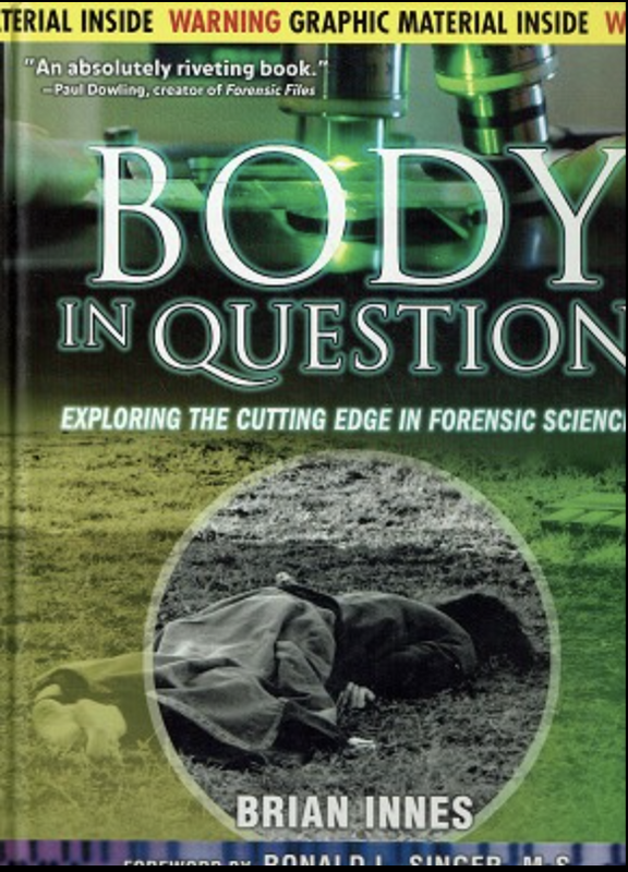 Body in Question: Exploring the Cutting Edge in Forensic Science