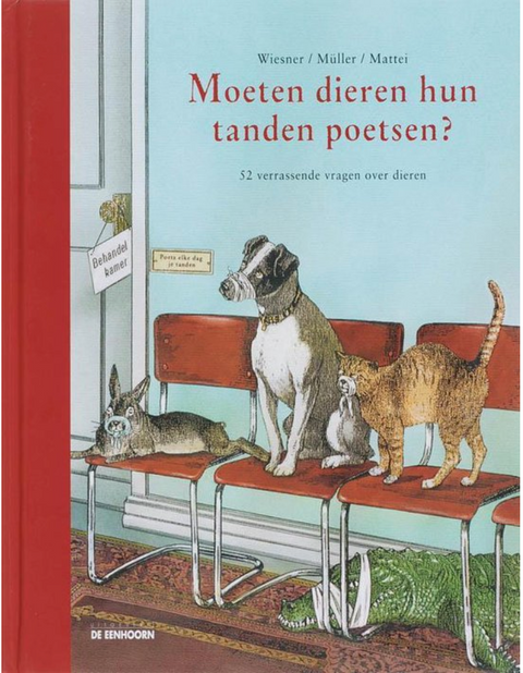 Moeten Dieren Hun Tanden Poetsen?: 52 Verrassende Vragen Over Dieren – boekcover – H. Wiesner – ISBN 9789058384508 – Hardcover – als nieuw