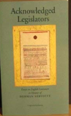 Acknowledged legislators: Essays on English literature in honour of Herman Servotte (English and Dutch Edition)