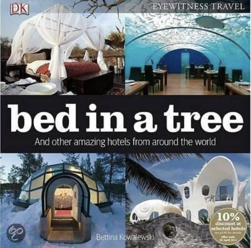 Bed in a Tree: and other amazing hotels from around the world