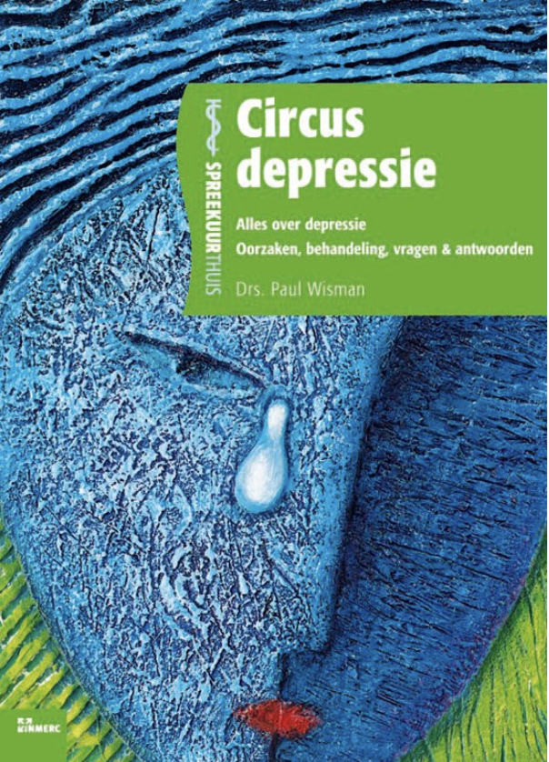 Circus depressie: alles over depressie : oorzaken, behandeling, vragen & antwoorden (Spreekuur thuis)